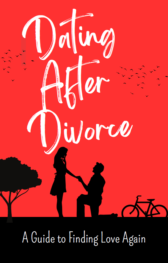 Dating After Divorce: A Guide to Finding Love Again