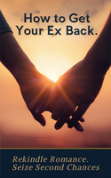 How to Get Your Ex Back